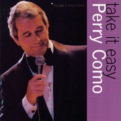 Take It Easy With Perry Como - Perry Como