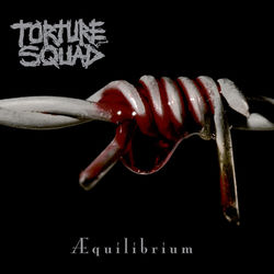 Aequilibrium - Torture Squad