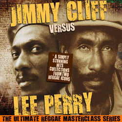 Jimmy Cliff Versus Lee Perry (The Ultimate Reggae Masterclass Series) - Jimmy Cliff