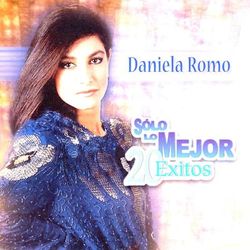 Solo Lo Mejor - 20 Exitos - Daniela Romo