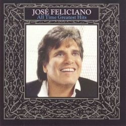 All Time Greatest Hits - José Feliciano