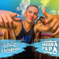 Parara Papa - MC Phe Cachorrera