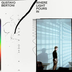 Where Light Pours In - Gustavo Bertoni