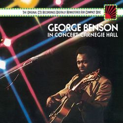 George Benson In Concert--Carnegie Hall - George Benson