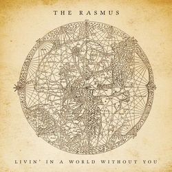 Livin' in a World Without You - Rasmus