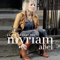 La Vie Devant Toi - Myriam Abel