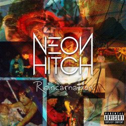Reincarnation - Neon Hitch