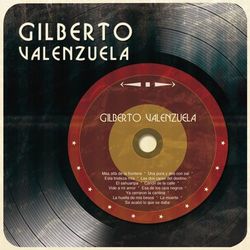 Gilberto Valenzuela - Gilberto Valenzuela