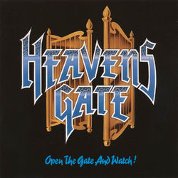 Open the Gate and Watch - Heavens Gate
