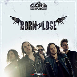 Born to Lose - The Gloria Story