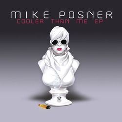 Cooler Than Me EP - Mike Posner