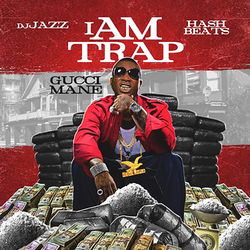 I Am Trap - Gucci Mane