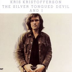 The Silver Tongued Devil and I - Kris Kristofferson