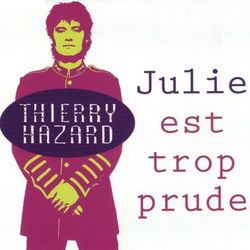 Julie est trop prude - Thierry Hazard