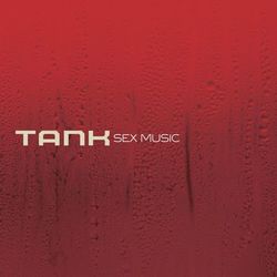 Sex Music - Tank