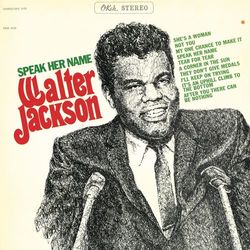 Speak Her Name (Expanded) - Walter Jackson