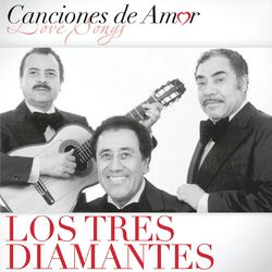 Canciones De Amor - Los Tres Diamantes