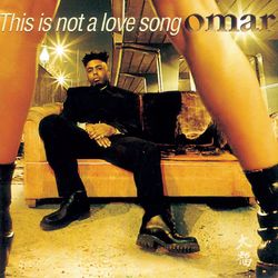 This Is Not A Love Song - Omar