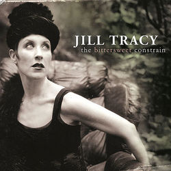 The Bittersweet Constrain - Jill Tracy