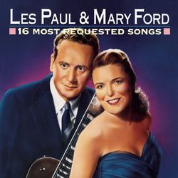 16 Most Requested Songs - Les Paul & Mary Ford