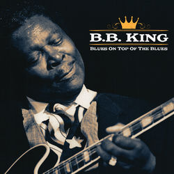 BB King - Blues on Top of the Blues