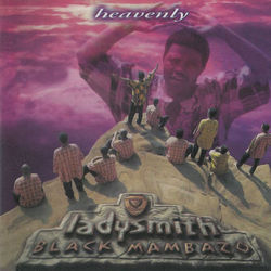 Heavenly - Ladysmith Black Mambazo