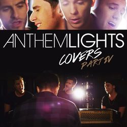 Covers Part IV - Anthem Lights