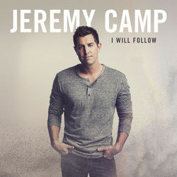 I Will Follow (You Are With Me) - Jeremy Camp
