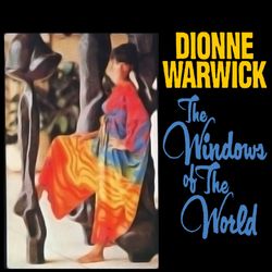 The Windows Of The World - Dionne Warwick