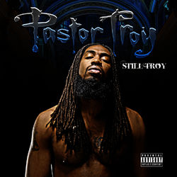 Still Troy - Pastor Troy