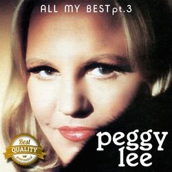 All my Best, Pt. 3 - Peggy Lee