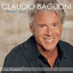 Siempre Aqui - En Espanol - Claudio Baglioni