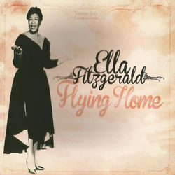 Flying Home - Ella Fitzgerald