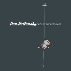 Dear Silence Thieves - Dan Patlansky