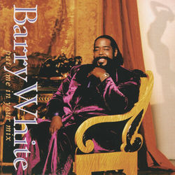 Put Me In Your Mix - Barry White