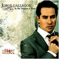 Se Me Desgarra el Alma - Single - Jorge Gallegos