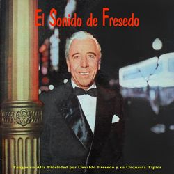 El Sonido de Fresedo - Osvaldo Fresedo y su Orquesta Típica