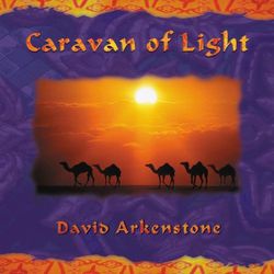 Caravan Of Light - David Arkenstone
