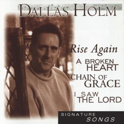 Signature Songs - Dallas Holm