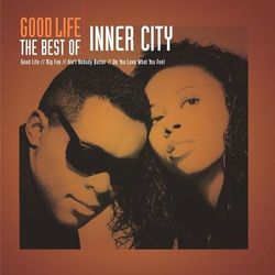 Good Life - The Best Of Inner City - Inner City