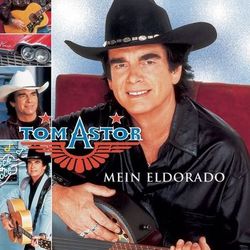 Mein Eldorado - Tom Astor