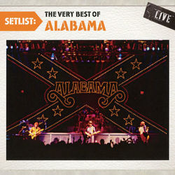 Setlist: The Very Best Of Alabama LIVE - Alabama