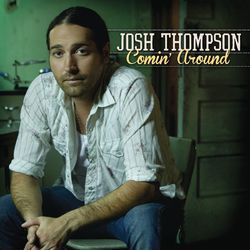 Comin' Around - Josh Thompson