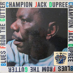 Blues from the Gutter - Champion Jack Dupree
