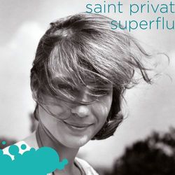 Superflu / Un, Deux, Trois - Saint Privat
