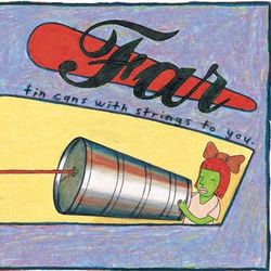 Tin Cans With Strings To You - FAR