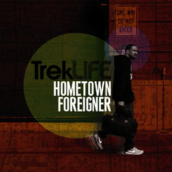 Trek Life - Hometown Foreigner