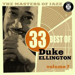 The Masters of Jazz: 33 Best of Duke Ellington, Vol. 7 - Duke Ellington