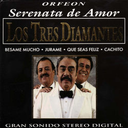 Los Tres Diamantes - Serenata de Amor - Los Tres Diamantes