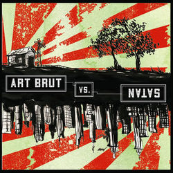 Art Brut vs Satan - Art Brut